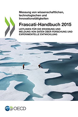 Frascati-Handbuch 2015 : Leitlinien für die Erhebung und Meldung von Daten über Forschung und experimentelle Entwicklung: Edition 2015 von Org. for Economic Cooperation & Development